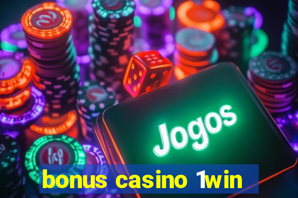 bonus casino 1win